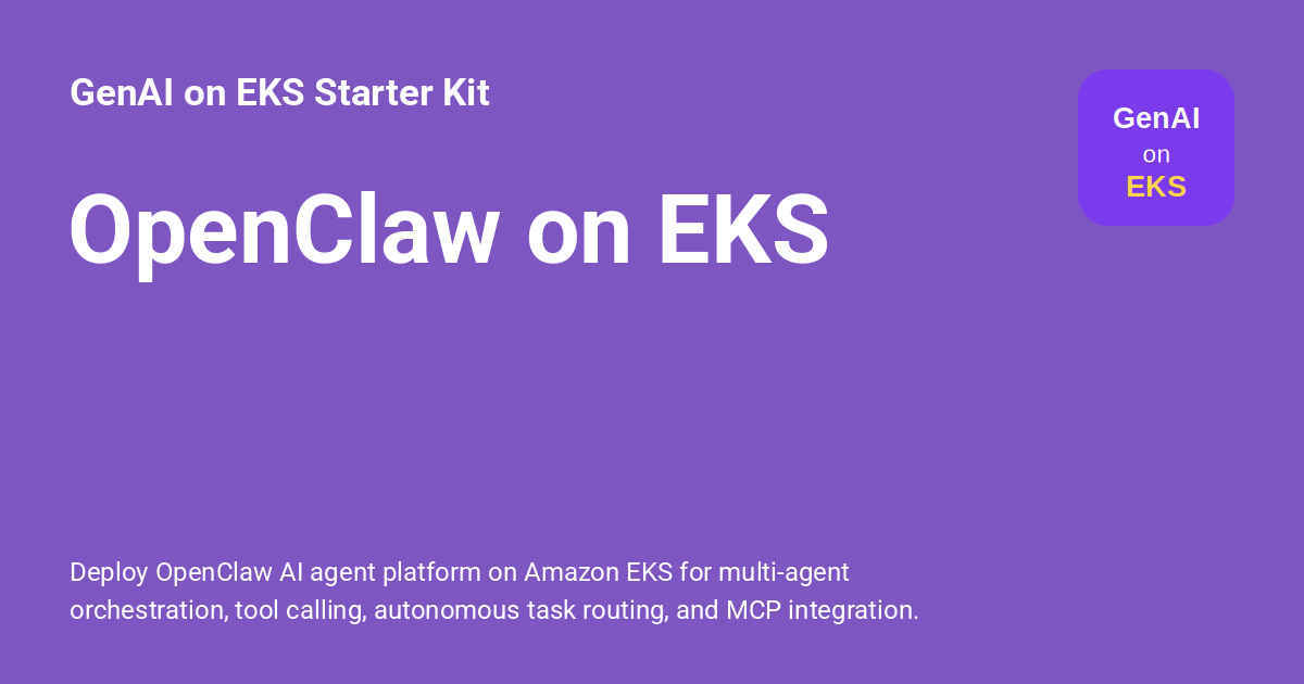 OpenClaw on EKS - GenAI on EKS Starter Kit