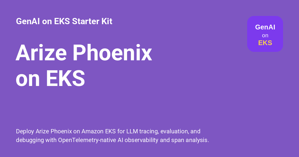 Arize Phoenix on EKS - GenAI on EKS Starter Kit