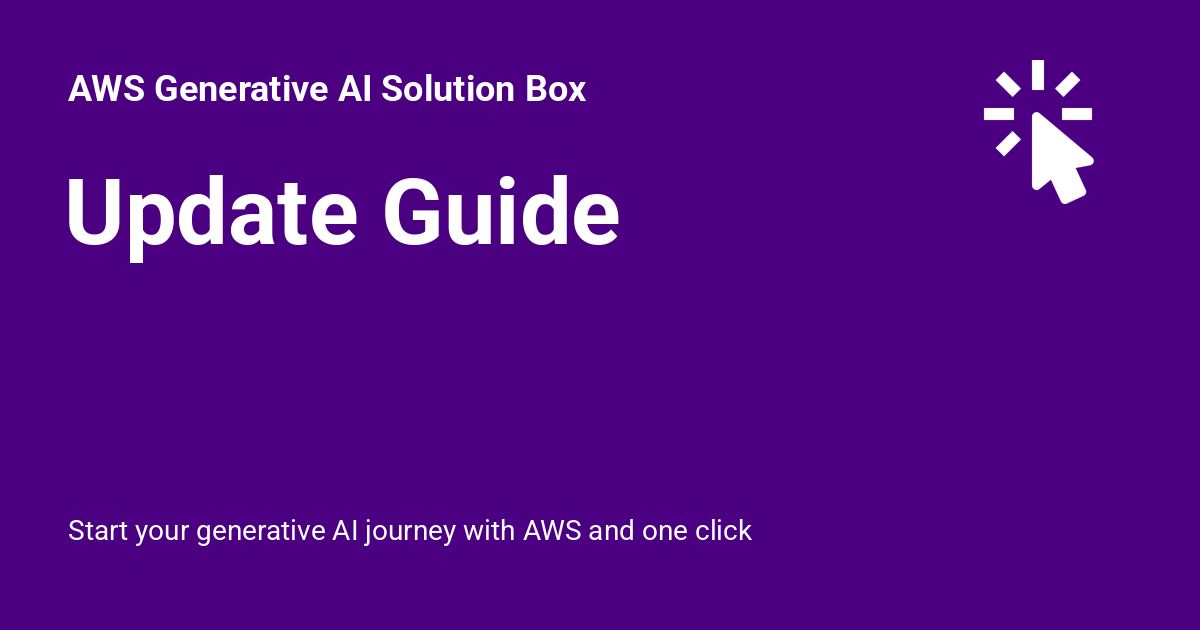Update Guide - AWS Generative AI Solution Box