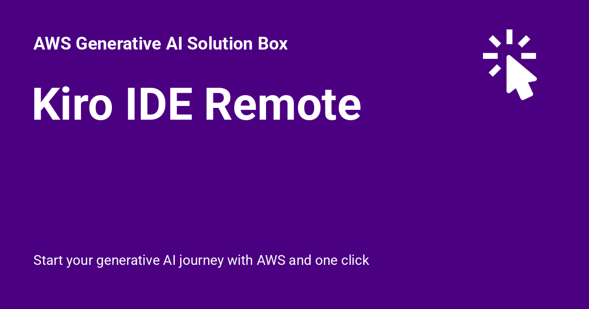 Kiro IDE Remote - AWS Generative AI Solution Box